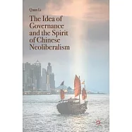The Idea of Governance and the Spirit of Chinese Neoliberalism