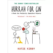 Hurrah for Gin: A Book for Perfectly Imperfect Parents