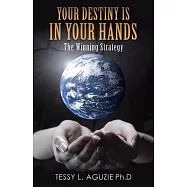 Your Destiny Is in Your Hands: The Winning Strategy