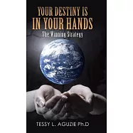 Your Destiny Is in Your Hands: The Winning Strategy