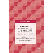 Rhetoric, Social Value and the Arts: But How Does It Work?