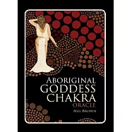 Aboriginal Goddess Chakra Oracle