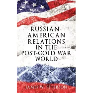 Russian-American Relations in the Post-Cold War World