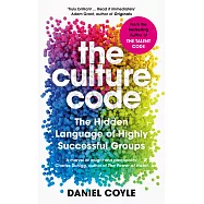 The Culture Code: The Secrets of Highly Successful Groups