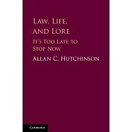 Law, Life, and Lore: It&rsquo;s Too Late to Stop Now
