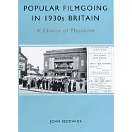 Popular Filmgoing in 1930s Britain: A Choice of Pleasures