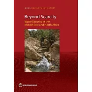 Beyond Scarcity: Water Security in the Middle East and North Africa