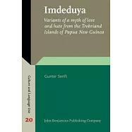 Imdeduya: Variants of a Myth of Love and Hate from the Trobriand Islands of Papua New Guinea