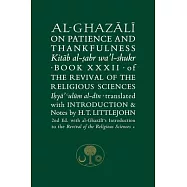Al-Ghazali on Patience and Thankfulness: Book XXXII of the Revival of the Religious Sciences