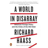 A World in Disarray: American Foreign Policy and the Crisis of the Old Order