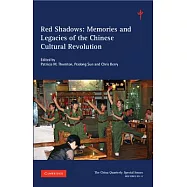 Red Shadows: Volume 12: Memories and Legacies of the Chinese Cultural Revolution