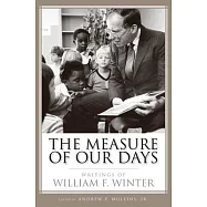 The Measure of Our Days: Writings of William F. Winter