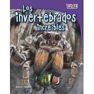 Los invertebrados increíbles /Incredible Invertebrates