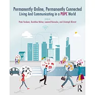 Permanently Online, Permanently Connected: Living and Communicating in a Popc World