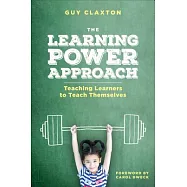 The Learning Power Approach: Teaching Learners to Teach Themselves