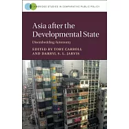 Asia After the Developmental State: Disembedding Autonomy