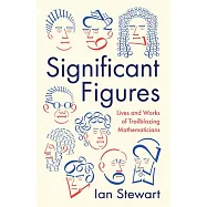 Significant Figures: Lives and Works of Trailblazing Mathematicians