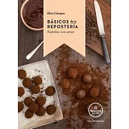B&aacute;sicos de la reposter&iacute;a / Basics of pastries: Pasteles con amor / Cakes with Love