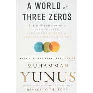 A World of Three Zeros: The New Economics of Zero Poverty, Zero Unemployment, and Zero Net Carbon Emissions