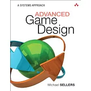 Advanced Game Design: A Systems Approach
