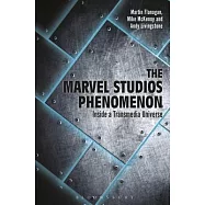 The Marvel Studios Phenomenon: Inside a Transmedia Universe