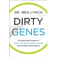 Dirty Genes: A Breakthrough Program to Treat the Root Cause of Illness and Optimize Your Health