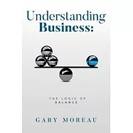 Understanding Business: The Logic of Balance