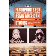 Flashpoints for Asian American Studies