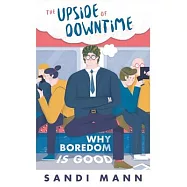 The Upside of Downtime: Why Boredom Is Good