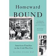 Homeward Bound: American Families in the Cold War Era