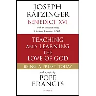 Teaching and Learning the Love of God: Being a Priest Today