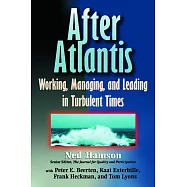 After Atlantis: Working, Managing, and Leading in Turbulent Times