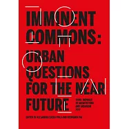 Imminent Commons: Urban Questions for the Near Future: Seoul Biennale of Architecture and Urbanism 2017