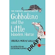 The Further Adventures of Gobbolino and the Little Wooden Horse