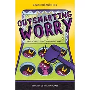 Outsmarting Worry: An Older Kid’s Guide to Managing Anxiety