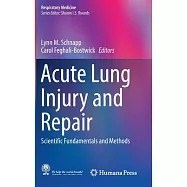 Acute Lung Injury and Repair: Scientific Fundamentals and Methods