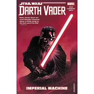 Star Wars: Darth Vader: Dark Lord of the Sith Vol. 1: Imperial Machine