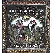 The Tale of John Barleycorn: Or from Barley to Beer