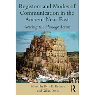Registers and Modes of Communication in the Ancient Near East: Getting the Message Across