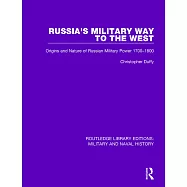 Russia’s Military Way to the West: Origins and Nature of Russian Military Power 1700-1800