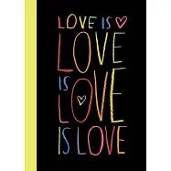 Love Is Love Is Love Is Love