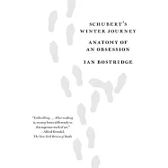 Schubert’s Winter Journey: Anatomy of an Obsession
