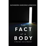 The Fact of a Body: A Murder and a Memoir
