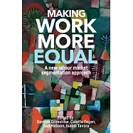 Making Work More Equal: A New Labour Market Segmentation Approach