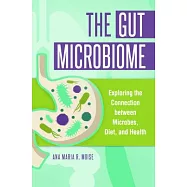 The Gut Microbiome: Exploring the Connection Between Microbes, Diet, and Health