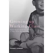 Growing Up Working Class: Hidden Injuries and the Development of Angry White Men and Women