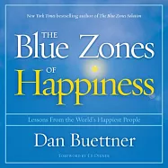 The Blue Zones of Happiness: Lessons from the World’s Happiest People