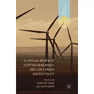A Critical Review of Scottish Renewable and Low Carbon Energy Policy