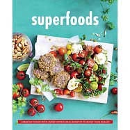 Superfoods: Everyday Foods With Super-Nutritional Benefits to Boost Your Health