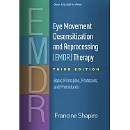 Eye Movement Desensitization and Reprocessing (Emdr) Therapy, Third Edition: Basic Principles, Protocols, and